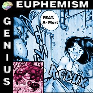 Euphemism 'Genius' (feat. A-Mert & 1o) (Redux)