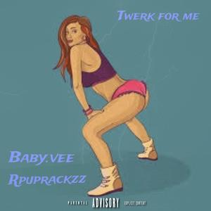 Twerk for me (feat. Baby.vee)
