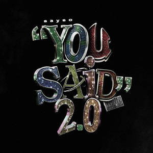 You Said 2.0