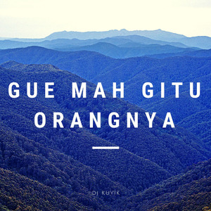 Gue Mah Gitu Orangnya