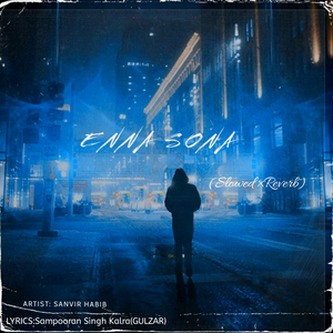 ENNA SONA (Slow×Reverb)