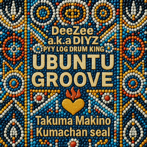 UBUNTU GROOVE (feat. PYY Log Drum King, Takuma Makino & くまちゃんシール)