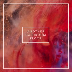 Another Bathroom Floor (feat. T La Shawn)