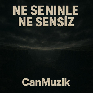 CanMuzik-Ne Seninle Ne Sensiz