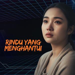Rindu yang Menghantui