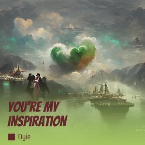 You're My Inspiration