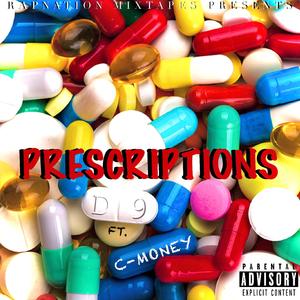 Prescriptions (feat. D9 Da Choppa & C-Money)