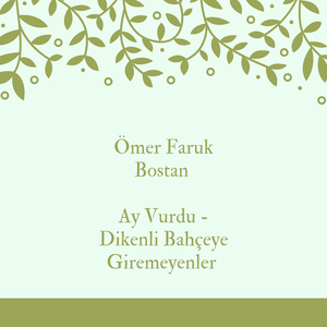 Ay Vurdu / Dikenli Bahçeye Giremeyenler