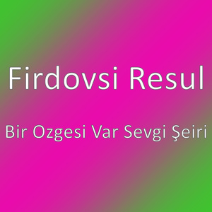 Bir Ozgesi Var Sevgi Şeiri