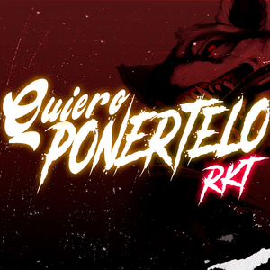 Quiero Ponertelo (Rkt)