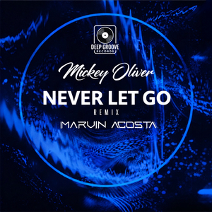 Never Let Go (Marvin Acosta Remix)