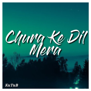 Chura Ke Dil Mera