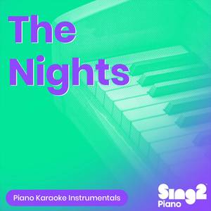The Nights (Shortened & Higher Key - Originally Performed by Avicii) (Piano Karaoke Version)