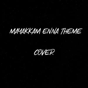 Mayakkam enna Theme
