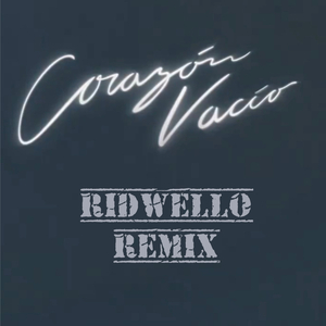 Corazón Vacío (Ridwello Remix)