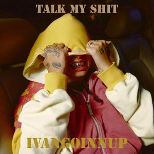 Talk My Shit