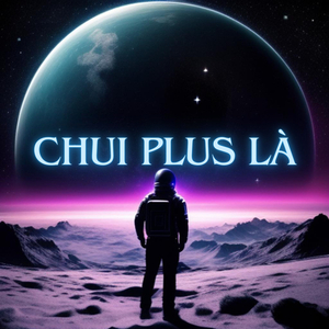 CHUI PLUS LÀ