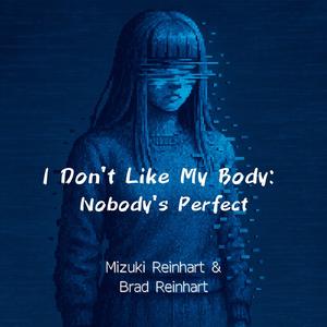 I Don't Like My Body: Nobody's Perfect