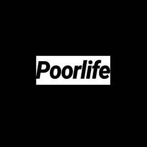 Poorlife