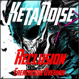Reclusion Frenchcore Overmix
