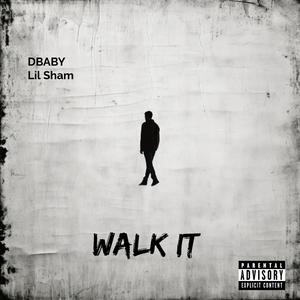 Walk It (feat. Lil Sham)