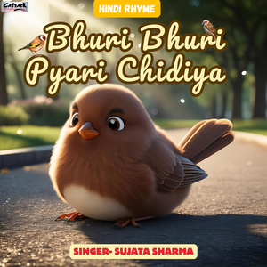 Bhuri Bhuri Pyari Chidiya
