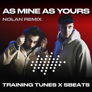 As Mine as Yours (Nolan Remix)