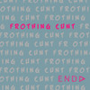 Endo - Frothing Cunt