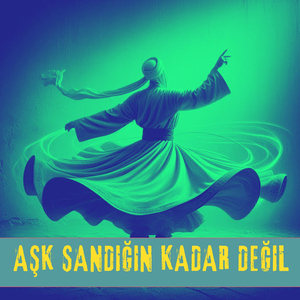 Aşk Sandığın Kadar Değil