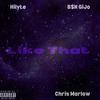 Chris Marlow - Like That (feat. Hilyte & B$N GiJo)