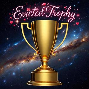 Evicted Trophy