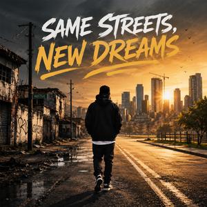 Same Streets, New Dreams