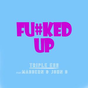 ****ed Up (feat. John D)