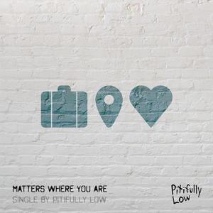 Matters Where You Are