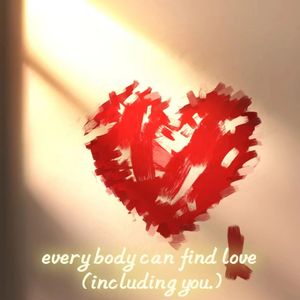 everybody can find love (including you.)
