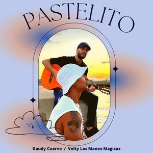 Pastelito (feat. Daudy Cuervo)