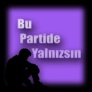 Bu Partide Yalnızsın