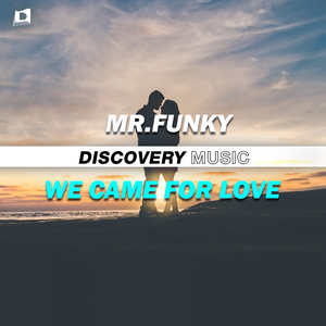 We Came For Love (Original Mix)