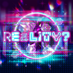 REaLiTY?