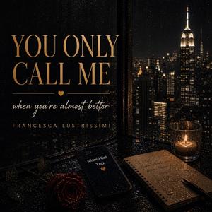 You Only Call Me