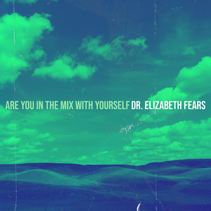 Are You in the Mix With Yourself