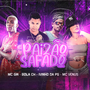 Paizão Safado (feat. Mc Vênus & Mc Gw) (Brega Funk)