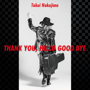 THANK YOU, HELLO GOOD BYE