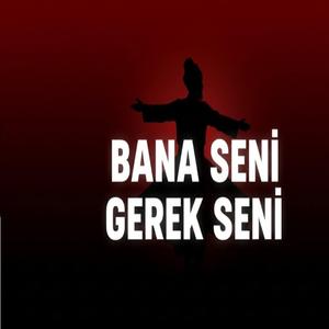 Bana Seni Gerek Seni – Aşkla Yanan Gönüllerin İlahi Yolculuğu" | Tasavvufun Derin Sesi