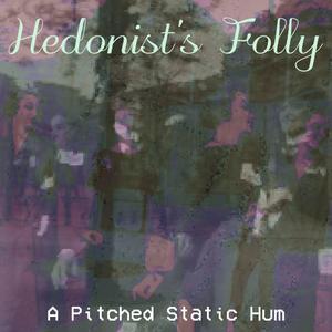 Hedonist's Folly (Single Version)