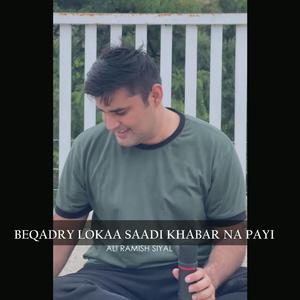 Beqadry Lokaa Saadi Khabar Na Payi