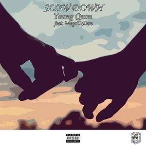 Slow Down (feat. MegoDaDon)