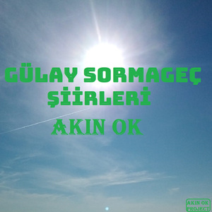 Gülay Sormageç Şiirleri