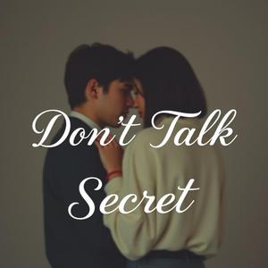 Don't Talk (Secret)