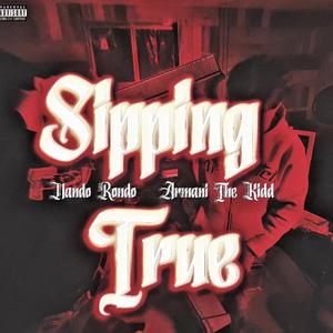 Sipping True (feat. Armani The Kidd)